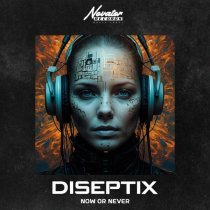 Diseptix - Now Or Never