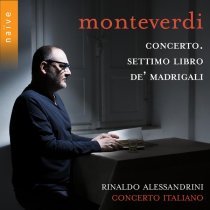 Rinaldo Alessandrini, Concerto Italiano, Monica Piccinini, Sonia Tedla - Settimo libro de' madrigali: "Oh, come sei gentile"