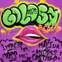 El Malilla, Andres Castillo, Impacto Mc, Joss ML - Golosa (Remix)
