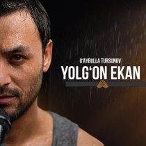 G'aybulla Tursunov - Yolg'on Ekan