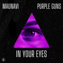 Maunavi, Purple Guns - In Your Eyes