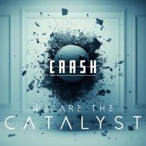 We Are The Catalyst - Crash