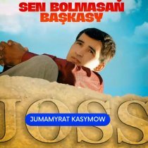 Jumamyrat Kasymow - Sen Bolmasaň Başgasy
