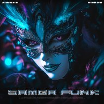 Lastfragment, Autxmn Love - SAMBA FUNK