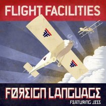 Flight Facilities, Jess - Foreign Language (Will Saul & Tam Cooper Remix)