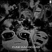 DJ VTTT77 - FUNK BAD DO BAD (Speed Up)