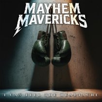 Mayhem Mavericks - I Can Feel The Heartache