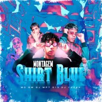 DJ MP7 013, dj yuzak, Mc GW - MONTAGEM SHIRT BLUE