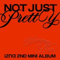 IZNA - Not Just Pretty