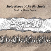 Pj Sin Suela, Siete Nueve, Messy Deprat - Ilegal 2.0