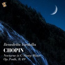 Benedetta Iardella - Nocturne in C-Sharp Minor, Op. Posth., B. 49