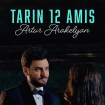 Artur Arakelyan - Tarin 12 Amis