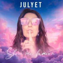 JULYET - Show Me Heaven