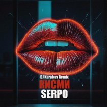 SERPO, DJ Karabas - Кисми (Dj Karabas Remix)