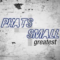 Phats, Small - Respect The ...!