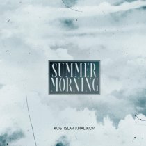 Rostislav Khalikov - Summer Morning