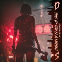 DOWNBREAKERS - This Bitch is a Maniac