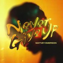 Matvey Emerson - Never Give Up