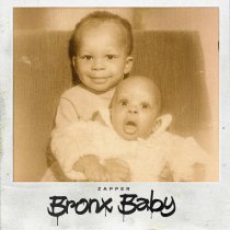 Zapper - Bronx Baby