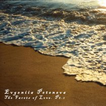Evgeniia Peteneva - The Facets of Love. Pt.1