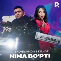 Shohruhxon, Dilnoz - Nima bo'bti