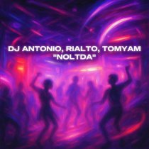 Dj Antonio, Rialto, TomYam - NOLTDA