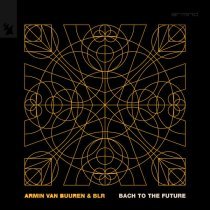 Armin Van Buuren, BLR - Bach To The Future