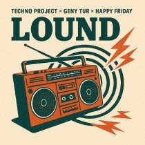 Techno Project, Geny Tur, Happy Friday - Lound