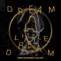 Armin Van Buuren, Sam Gray - Dream A Little Dream (Extended Mix)
