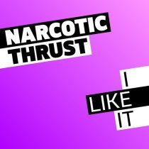 Narcotic Thrust - I Like It (Original Mix)