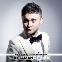 J.r.b, Shnx, Shohruhxon - Ketaman (remix)