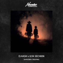 D.HASH, ILYA SECHKIN - Shadows Creeping