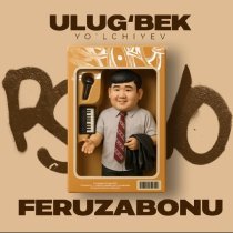 Ulug'bek Yulchiyev - Feruzabonu