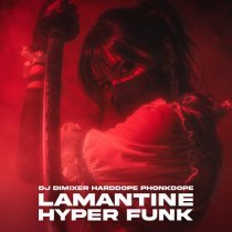 DJ DimixeR, Harddope, Phonkdope - Lamantine Hyper Funk