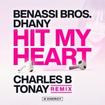 Benassi Bros, Dhany - Hit My Heart (Charles B & Tonay Remix)
