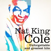 Nat King Cole - Unforgettable (Remastered Original Version)
