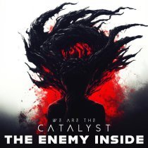 We Are The Catalyst - The Enemy Inside