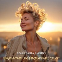 Anastasia Lasko - Breathe in, breathe out