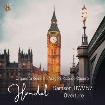 Orquesta Reino de Aragón, Ricardo Casero - Samson, HWV 57: "Overture" (Live)