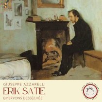 Giuseppe Azzarelli - Satie: Embryons desséchés