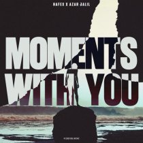 Hafex, Azar Jalil - Moments With You