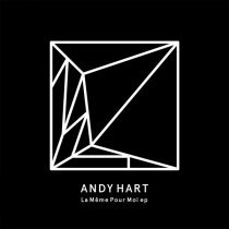 Andy Hart - La Même Pour Moi EP