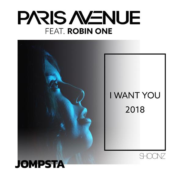 Paris Avenue, Robin One - I Want You 2018 (Phatt Lenny Remix)